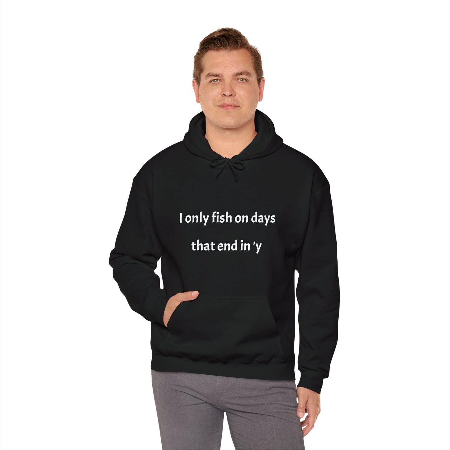 Funny Fishing Hoodie - I Only Fish on Days That End in 'Y'