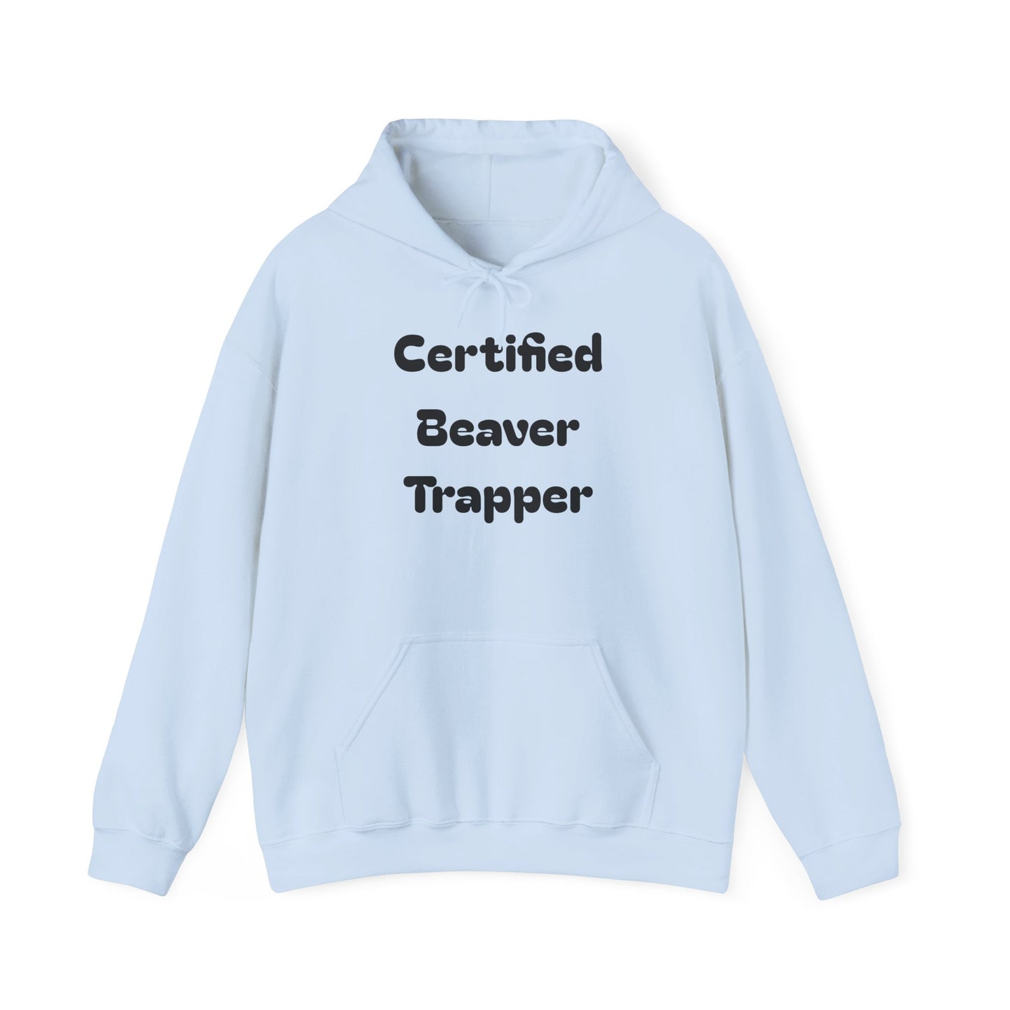 Certified Beaver Trapper Unisex Hoodie - Fun Outdoor Adventure Sweatshirt