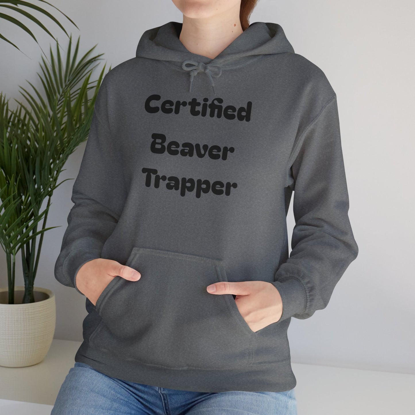 Certified Beaver Trapper Unisex Hoodie - Fun Outdoor Adventure Sweatshirt