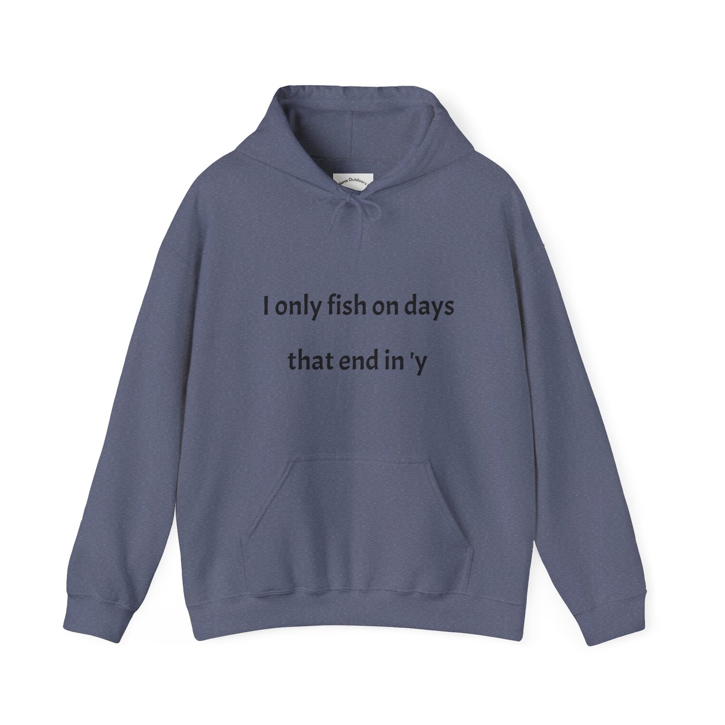 Funny Fishing Hoodie - I Only Fish on Days That End in 'Y'