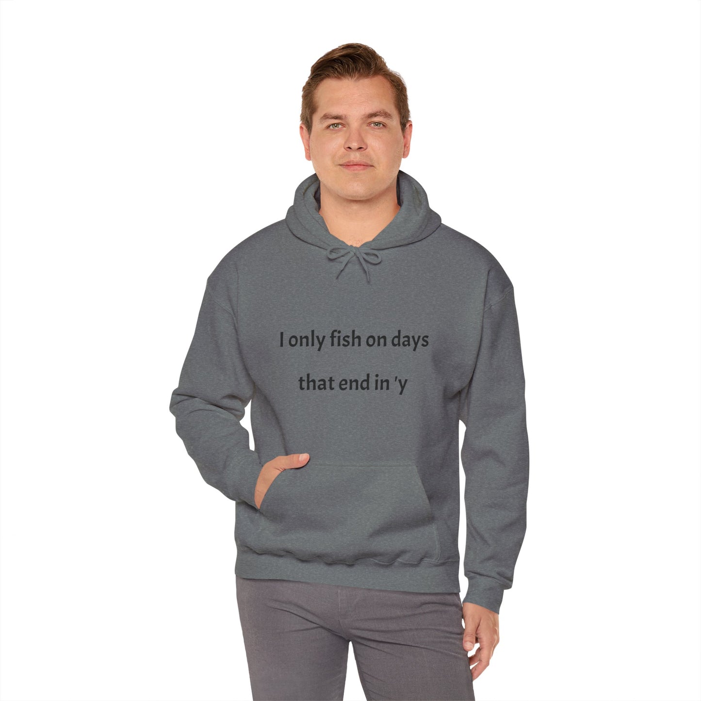 Funny Fishing Hoodie - I Only Fish on Days That End in 'Y'