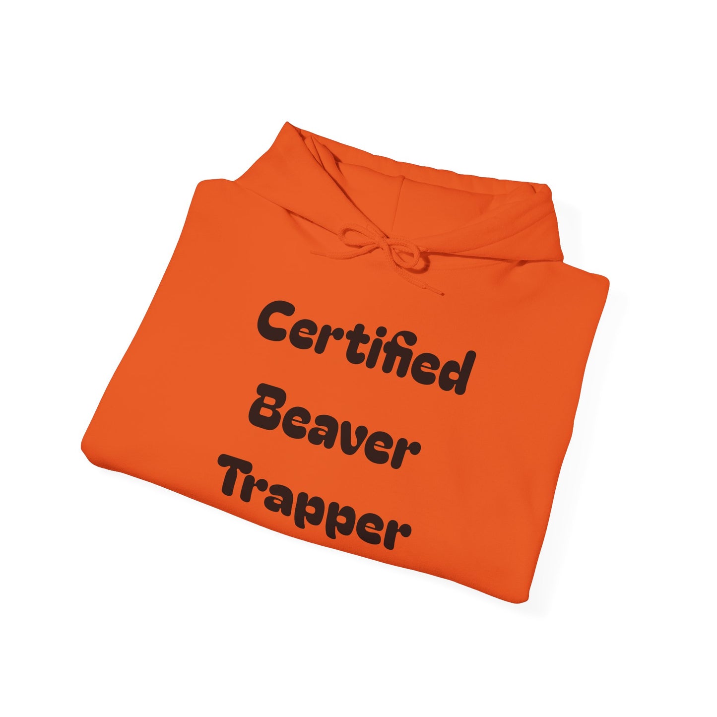 Certified Beaver Trapper Unisex Hoodie - Fun Outdoor Adventure Sweatshirt